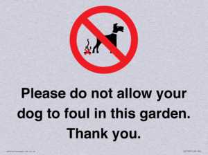 Please do not allow your dog to foul in this garden. Thank you.